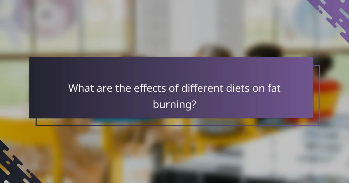 What are the effects of different diets on fat burning?