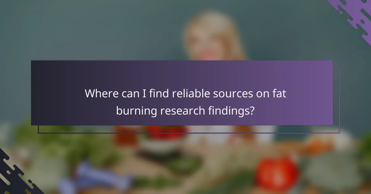 Where can I find reliable sources on fat burning research findings?